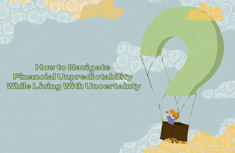 Navigate Financial Unpredictability