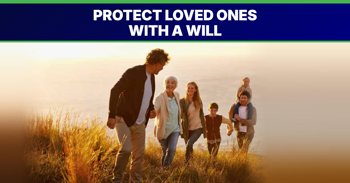 Protecting your loved ones with a Will